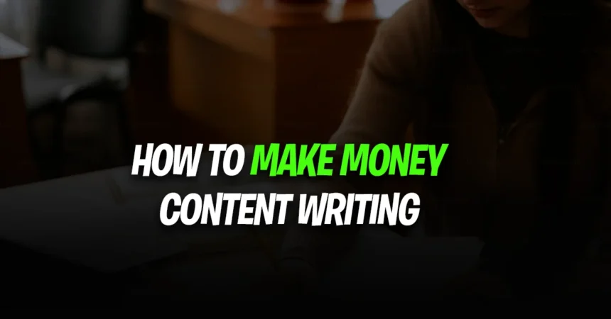 How to Make Money from Content Writing in 2026