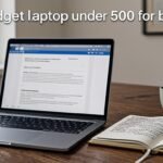 Best budget laptop under 500 for blogging