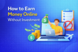 How to Earn Money Online Without Investment